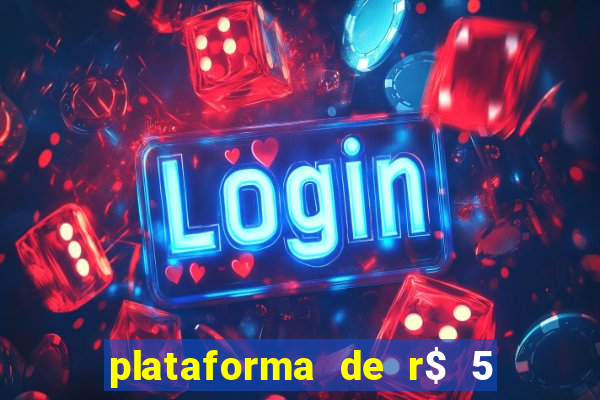 plataforma de r$ 5 para jogar